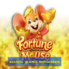 assistir gremio multicanais